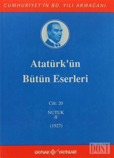 Atatürk'ün Bütün Eserleri Cilt: 20 (Nutuk 2 - 1927)